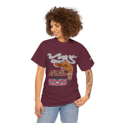 Graphic Tee — "Let Me Be Blunt... Mind Your Business" Bold Retro Smoke Design