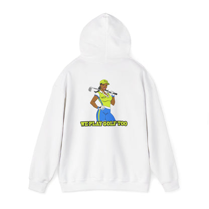 Golf Hoodie - 'We Play Golf Too' Women's Golfer Graphic Sweatshirt